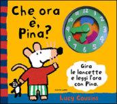 Che ora è, Pina?
