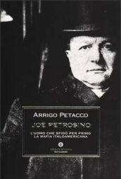 Joe Petrosino: L'uomo che sfidò per primo la mafia italoamericana (Oscar storia Vol. 277)