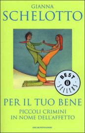 Per il tuo bene: Piccoli crimini in nome dell'affetto (Oscar bestsellers Vol. 1220)