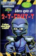 Libro quiz di 2-T-Frut-t