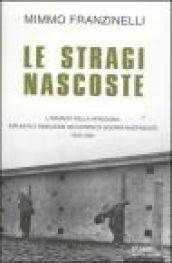 Le stragi nascoste. L'armadio della vergogna: impunità e rimozione dei crimini di guerra nazifascisti 1943-2001