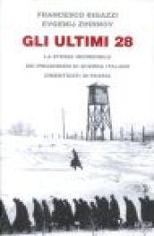 Gli ultimi 28. La storia incredibile dei prigionieri di guerra italiani dimenticati in Russia