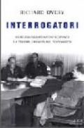 Interrogatori. Come gli alleati hanno scoperto la terribile realtà del terzo Reich