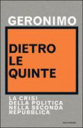 Dietro le quinte. La crisi della politica nella Seconda Repubblica