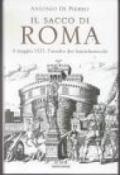 Il sacco di Roma. 6 maggio 1527: l'assalto dei Lanzichenecchi