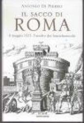 Il sacco di Roma. 6 maggio 1527: l'assalto dei Lanzichenecchi