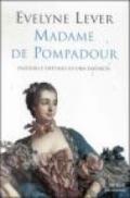 Madame de Pompadour. Passioni e destino di una favorita