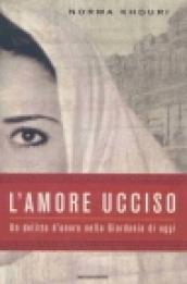 L'amore ucciso. Un delitto d'onore nella Giordania di oggi