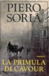 La primula di Cavour. Pettegolezzo risorgimentale di amore e morte