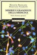 Miserie e grandezze della medicina. Verità, illusioni, speranze