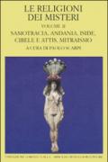 Le religioni dei misteri. 2.Samotracia, Andania, Iside, Cibele e Attis, Mitraismo