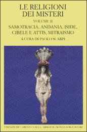 Le religioni dei misteri. 2.Samotracia, Andania, Iside, Cibele e Attis, Mitraismo