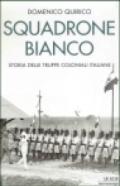 Squadrone bianco. Storia delle truppe coloniali italiane