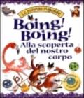 Boing! Boing! Alla scoperta del nostro corpo