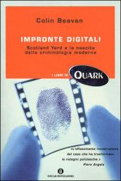 Impronte digitali. Scotland Yard e la nascita della criminologia moderna