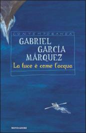 La luce è come l'acqua e altri racconti