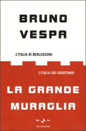 La grande muraglia. L'Italia di Berlusconi. L'Italia dei girotondi