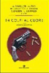 Quattordici colpi al cuore. Racconti inediti dei migliori giallisti italiani