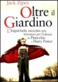 Oltre il giardino. L'inquietante successo della letteratura per l'infanzia da Pinocchio a Harry Potter