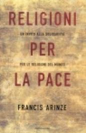 Religioni per la pace. Un invito alla solidarietà per le religioni del mondo