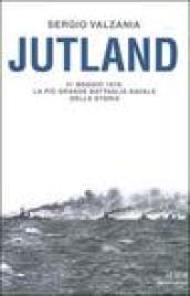Jutland. 31 maggio 1916: la più grande battaglia navale della storia