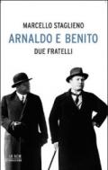 Arnaldo e Benito. Due fratelli