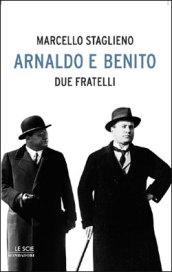 Arnaldo e Benito. Due fratelli