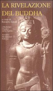 La rivelazione del Buddha. I testi antichi-Il grande veicolo