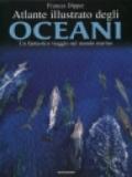 Atlante illustrato degli oceani. Un fantastico viaggio nel mondo marino
