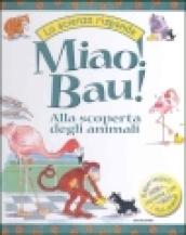 Miao! Bau! Alla scoperta degli animali