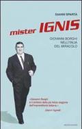 Mister Ignis. Giovanni Borghi nell'Italia del miracolo