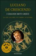 I grandi miti greci: Gli dèi, gli eroi, gli amori, le guerre