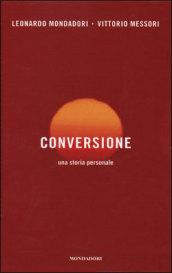 Conversione. Una storia personale-Andrei a messa ma... Le risposte della dottrina cattolica alla più comuni obiezioni