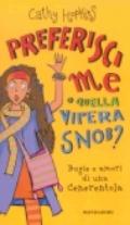 Preferisci me o quella vipera snob? Bugie e amori di una Cenerentola