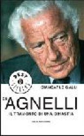 Gli Agnelli. Il tramonto di una dinastia