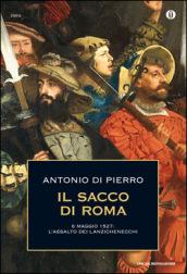 Il sacco di Roma. 6 maggio 1527: l'assalto dei lanzichenecchi