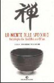 La mente allo specchio. Antologia del buddhismo Ch'an