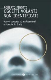 Oggetti volanti non identificati. Nuovo rapporto su avvistamenti e ricerche in Italia