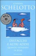 Distacchi e altri addii: Quando separarsi fa bene