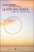 La vita nell'aldilà. Viaggio oltre l'esistenza terrena