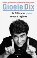 La Bibbia ha (quasi) sempre ragione