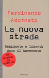 La nuova strada. Occidente e libertà dopo il Novecento