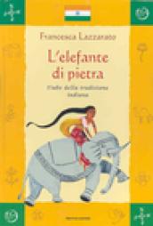 L'elefante di pietra. Fiabe della tradizione indiana