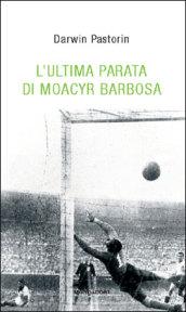 L'ultima parata di Moacyr Barbosa