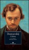 L'idiota (Mondadori): Con un saggio di Hermann Hesse