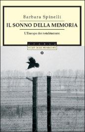 Il sonno della memoria. L'Europa dei totalitarismi