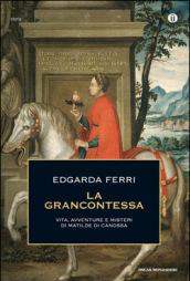 La Grancontessa. Vita, avventure e misteri di Matilde di Canossa