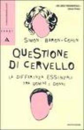 Questione di cervello. La differenza essenziale tra uomini e donne