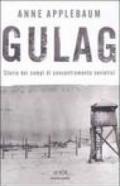 Gulag. Storia dei campi di concentramento sovietici