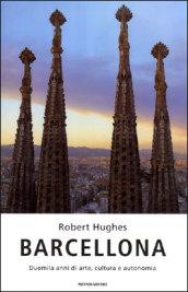 Barcellona. Duemila anni di arte, cultura e autonomia